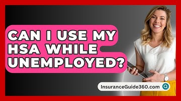 Can I Use My HSA While Unemployed? - InsuranceGuide360.com