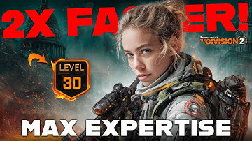 2X Faster MAX Expertise Grind—Nobody’s Telling You This! The Division 2