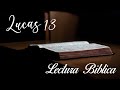 Lucas 13  Lectura Biblica