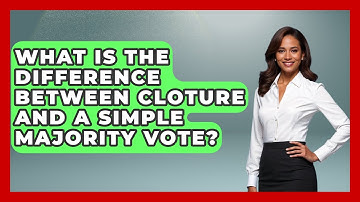 What Is the Difference Between Cloture and a Simple Majority Vote? | Inside the Legislative Branch
