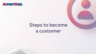 Steps to become an AmeriGas customer