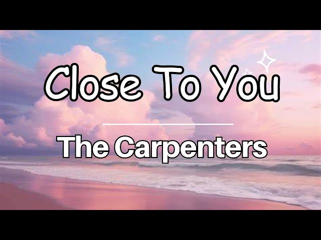 Close To You Lyrics - The Carpenters class=