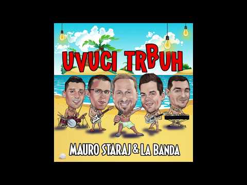 Uvuci trbuh - Mauro Staraj&La Banda ( Official Video/ Summer 2019)