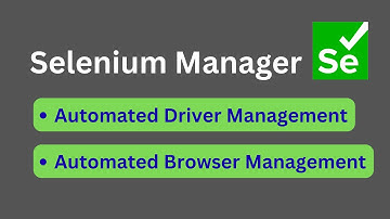 Selenium Manager - Geautomatiseerd stuurprogramma- en browserbeheer