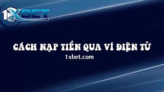 Nhà Cái 1Xbet   Hướng Dẫn Gửi Tiền Cá Độ, Đánh Bài, Slot!