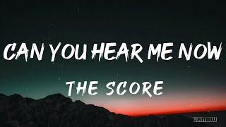 Can You Hear Me Now (Lyrics) - The Score Resimi