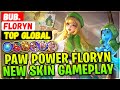 Paw Power Floryn, New Skin Gameplay [ Top Global Floryn ] Bub.- Mobile Legends Gameplay And Build
