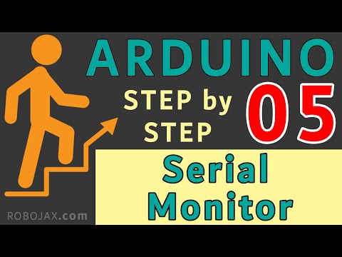 Lesson 05: Introduction to Serial Monitor | Robojax Arduino Step By Step Course