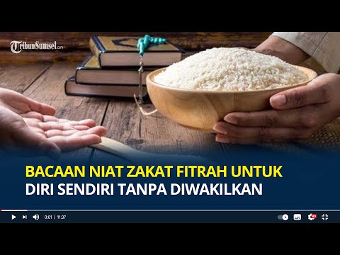 Bacaan Niat Zakat Fitrah untuk Diri Sendiri tanpa Diwakilkan (Bacaan Arab, Latin &amp; Terjemahannya)