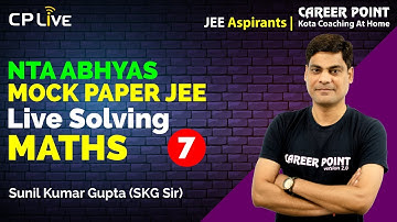 NTA ABHYAS Mock Test Paper 7 | JEE Mathematics | SKG Sir | Career Point JEE