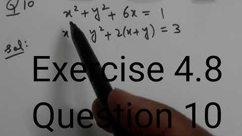 1st year Mathematics/Solution of simultaneous QuadraticEquations/Exercise 4.8/Question 9,10