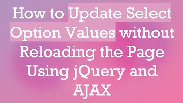 How to Update Select Option Values without Reloading the Page Using jQuery and AJAX