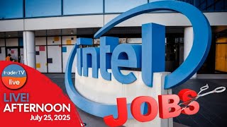 🚨 Intel ($INTC) Cuts 15%, $HIMS Stock Surges, Bitcoin ($BTC) Below $116K | Live July 25 📈