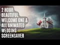 2 hour beautiful welcome one  all animated screensaver for weddings and churches