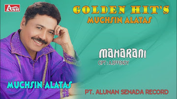 MUCHSIN ALATAS - MAHARANI ( Official Video Musik ) HD