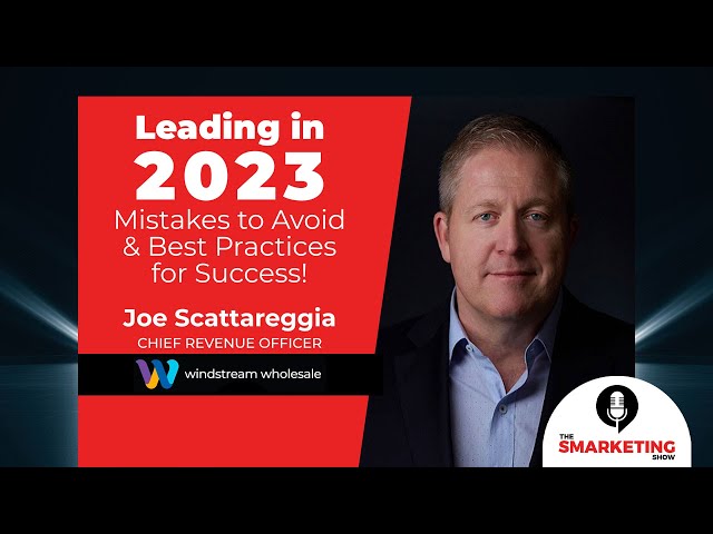 Leading in 2023: Mistakes to Avoid & Best Practices for Success! - The Smarketing Show - Episode 127