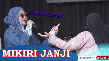 MIKIRI JANJI - DIANA SASTRA  || LIVE PAMENGGER JATIBARANG BREBES