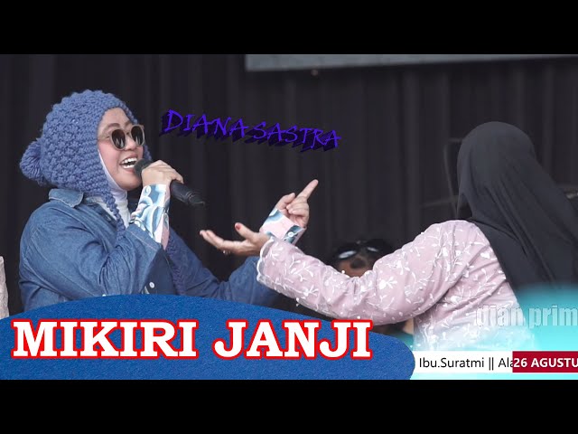 MIKIRI JANJI - DIANA SASTRA  || LIVE PAMENGGER JATIBARANG BREBES class=