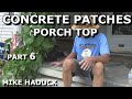CONCRETE PATCHES (Part 6) Mike Haduck