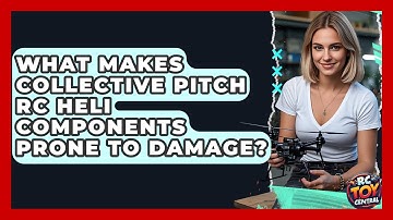 What Makes Collective Pitch RC Heli Components Prone To Damage? - RC Toy Central
