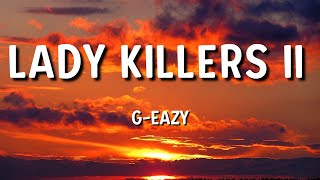 G-Eazy - Lady Killers II (Christoph Andersson Remix) LYRICS