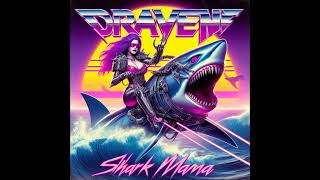 Draven - "Shark Mama" (2016) Full Eighth Album