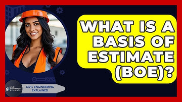 What Is A Basis Of Estimate (BOE)? - Civil Engineering Explained