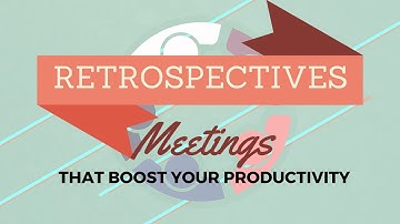 Agile Retrospective Meetings: Boost Your Productivity and Powercharge Your Team