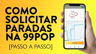 COMO SOLICITAR CORRIDA COM PARADAS NA 99 POP [PASSO A PASSO]