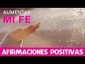 AFIRMACIONES POSITIVAS para AUMENTAR la FE | TENER mas FE en TI | Motivacion Online