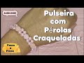 Pulseira Com Pérolas Craqueladas 💓 Muito Fácil-Grace Oliveira