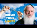 Break Your LIMITS | Hassidic Tips on Changing Your Life