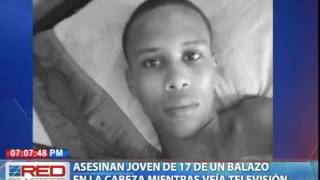 Asesinan joven de 17 de un balazo en la cabeza mientras veía televisión