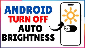 How to Turn Off Auto Brightness on Android | Android Adaptive Brightness