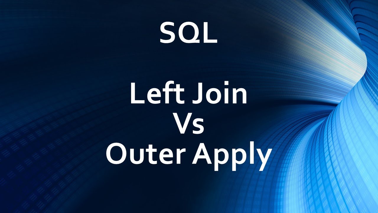 T-Sql Left Join Vs Outer Apply