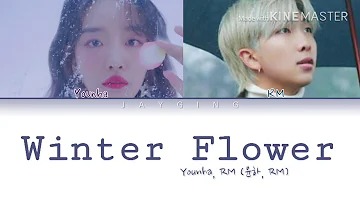 YOUNHA (윤하) (Feat.RM)- ‘WINTER FLOWER’ [Color Coded Lyrics- HAN/ROM/ENG/가사]