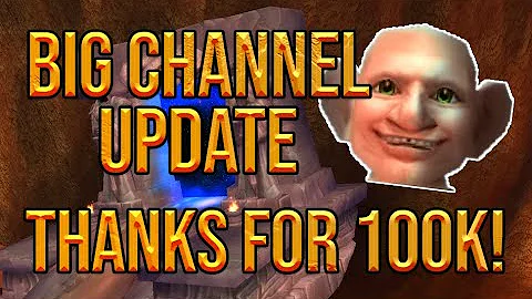 BIG CHANNEL UPDATE & Thanks for 100k!