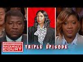 Triple Episode: Is my Girlfriend Only with me for Money? | Paternity Court