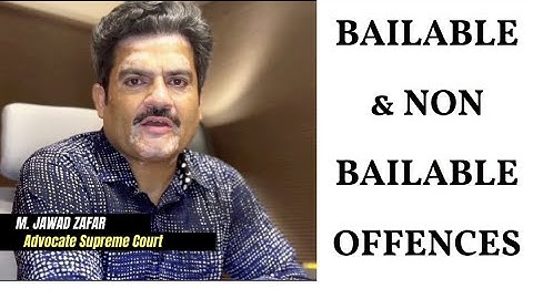 Difference Between Bailable and Non-Bailable Offence in Pakistan Penal Code (PPC)