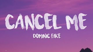 Cancel Me - Dominic Fike [Lyrics] _ ST