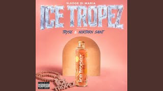 Ice Tropez (feat. Tryse & Northrn Saint)