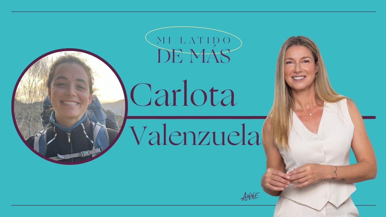 Carlota Valenzuela: Camino interior a través de la fe | Mi Latido de Más