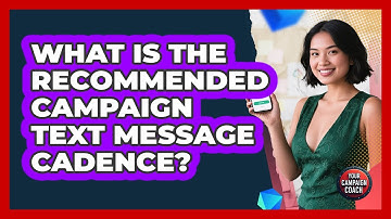 What Is The Recommended Campaign Text Message Cadence?