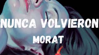 Morat - Nunca Volvieron Official Video Letra