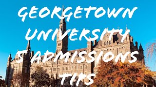 5 ADMISSIONS TIPS FOR GEORGETOWN UNIVERSITY