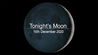 A look at Tonight's Moon - 16th December 2020