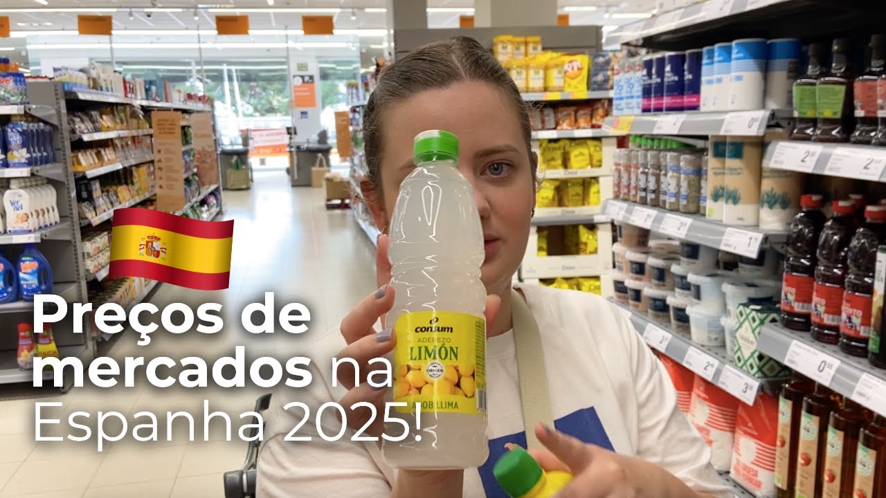 COMO ESTÃO OS PREÇOS NOS MERCADOS NA ESPANHA 2025