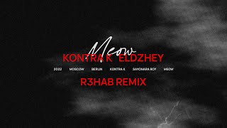 Kontra K &amp; Элджей &amp; R3HAB - Meow (Remix)