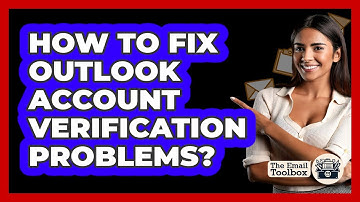 How To Fix Outlook Account Verification Problems?