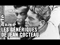 Les gnriques de jean cocteau  blow up  arte